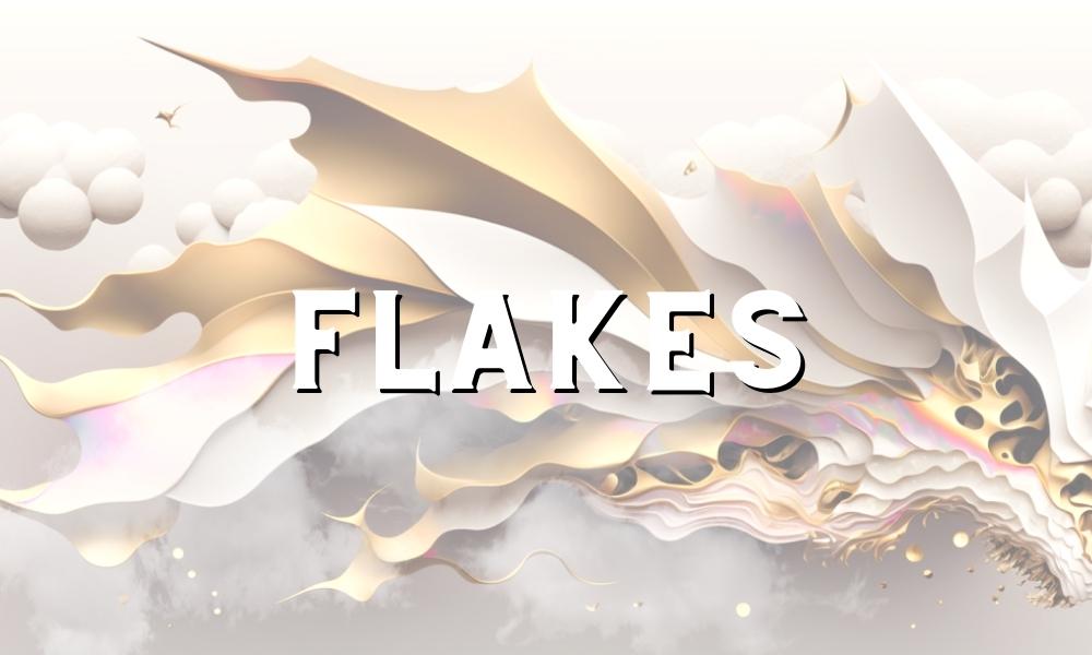 Flakes
